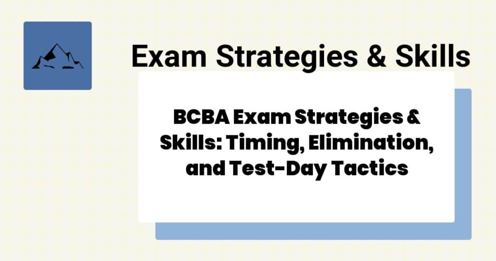 Exam strategies and skills overview and bcba exam strategies