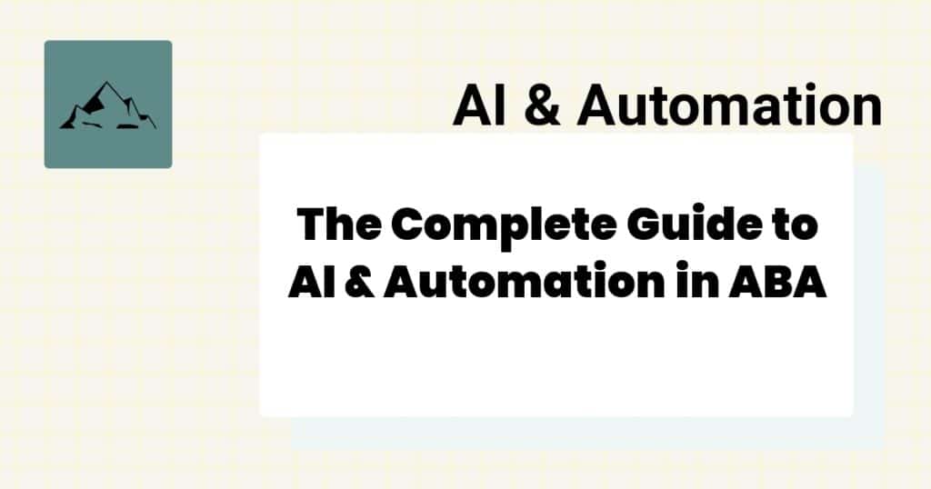 The Complete Guide to AI & Automation in ABA 3 Guide to AI and Automation
