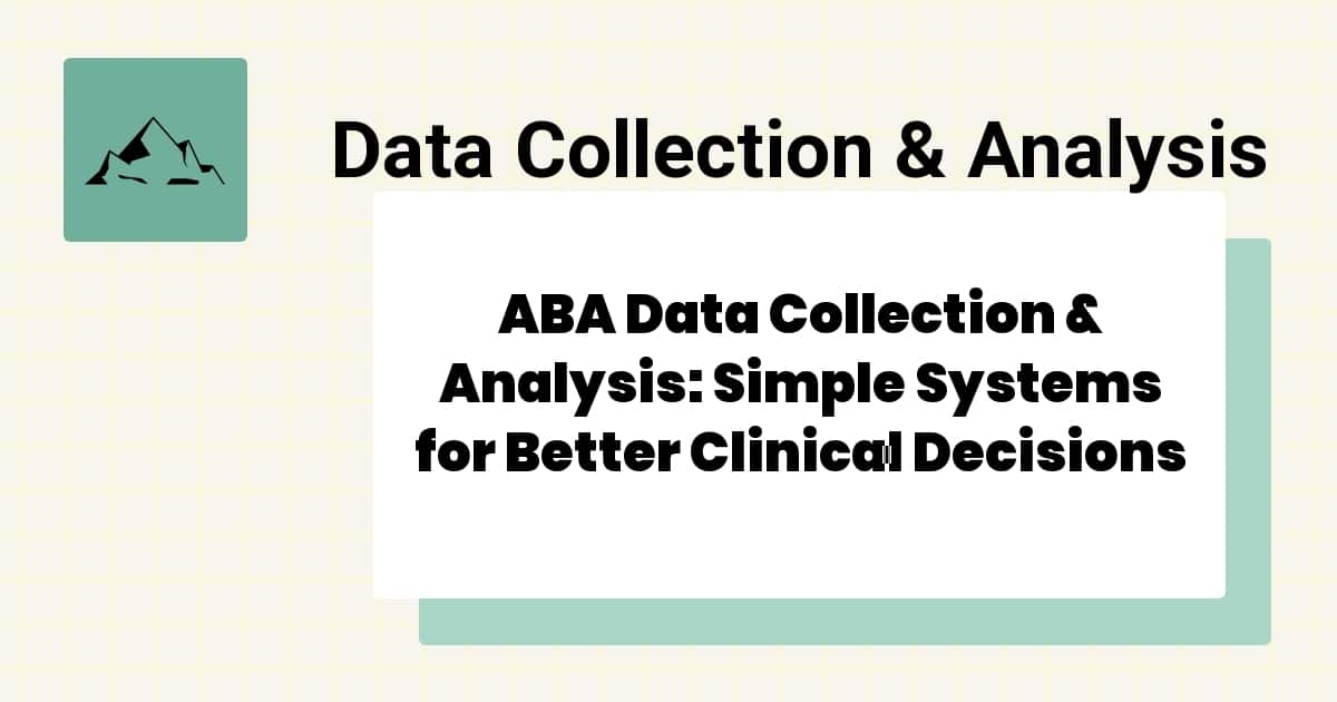ABA Data Collection & Analysis: Simple Systems for Better Clinical ...