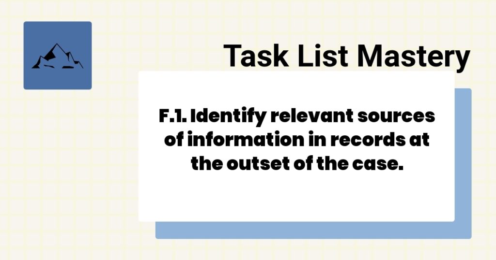 F.1. Identify relevant sources of information in records at the outset of the case.-