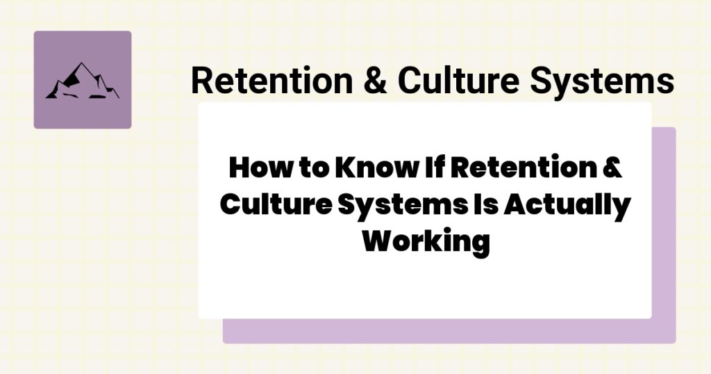 How to Know If Retention & Culture Systems Is Actually Working- retention & culture systems effectiveness