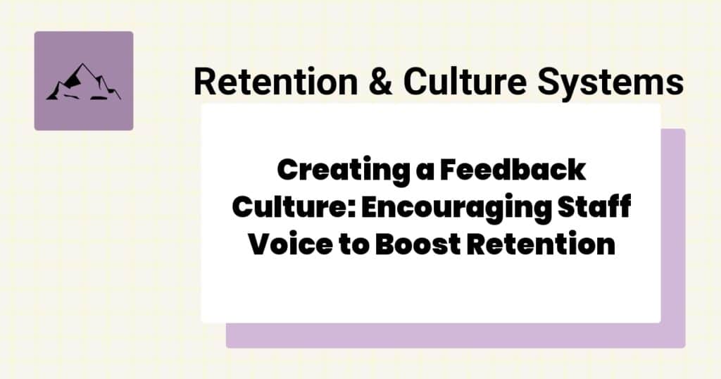 Creating a Feedback Culture: Encouraging Staff Voice to Boost Retention- encourage staff feedback ABA clinic
